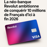 La néo-banque Revolut ambitionne de conquérir 10 millions de Français d’ici à fin 2026